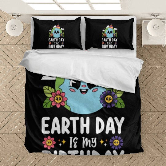Earth Day Is My Birthday Funny Planet Nature Bedding Sets