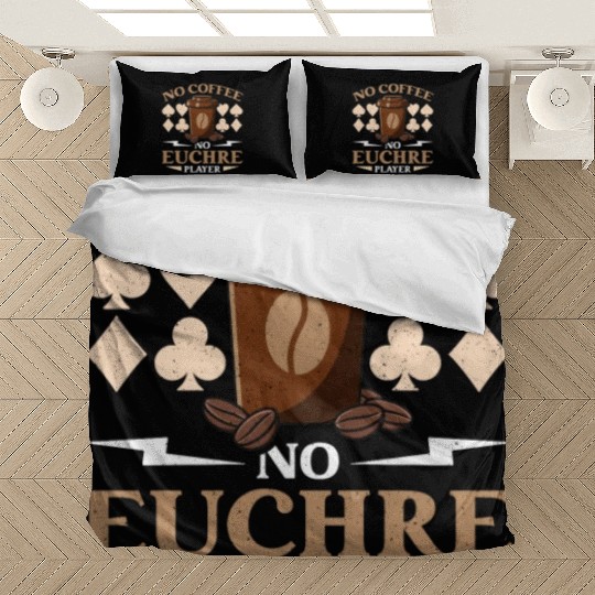 Euchre Player No Coffee No Card Game Coffee Lover Bedding Sets