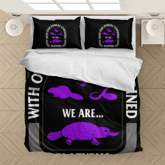 Platypus Bedding Sets, With Our Powers Combined We Are