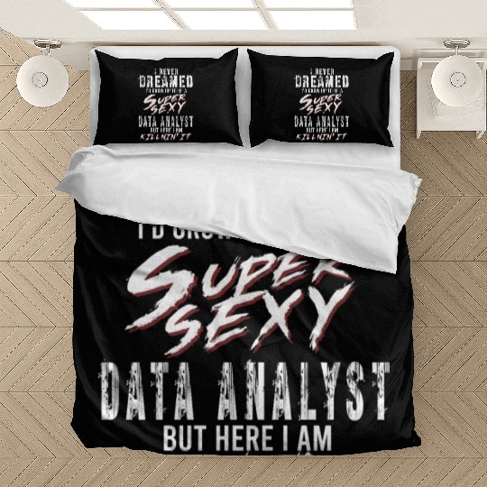 Super Sexy Data Analyst Data Analysis Gift Bedding Sets
