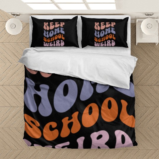 Keep Homeschool Weird Bedding Sets