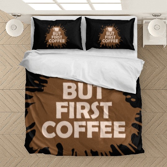 But First Coffee Funny Addicted Caffeine Lover Bedding Sets