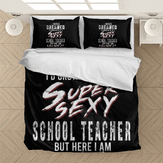 Super Sexy Teacher Gift Educator Teaching Bedding Sets