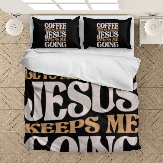 Coffee and Jesus - My Daily Fuel Christian Quote Bedding Sets