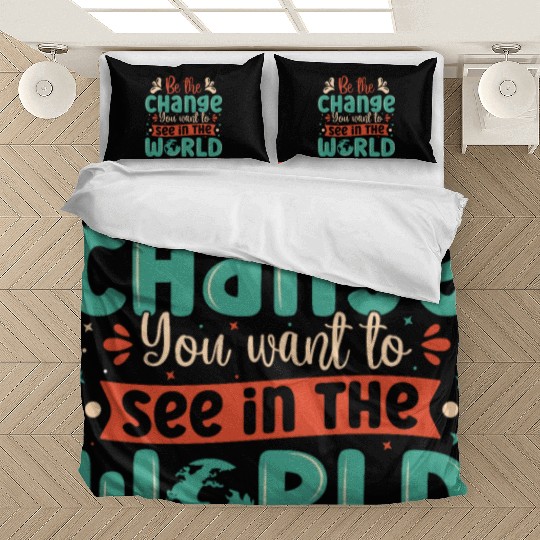 Be the change you wish to see in the world quote Bedding Sets