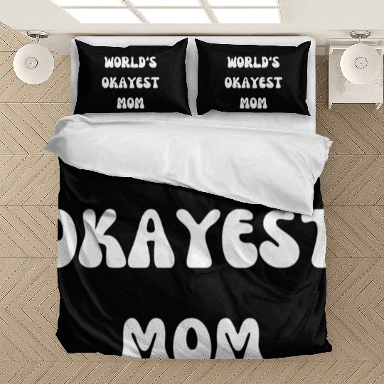 WORLD S OKEYEST MOM Design Gift For Mother's Day. Bedding Sets