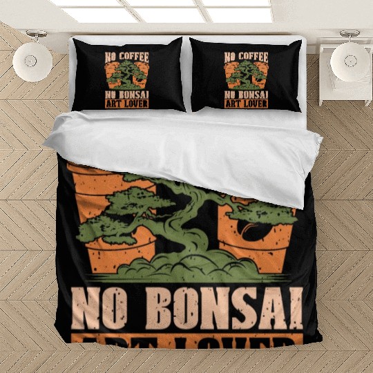 Bonsai Art Love No Coffee No Garden Coffee Lover Bedding Sets