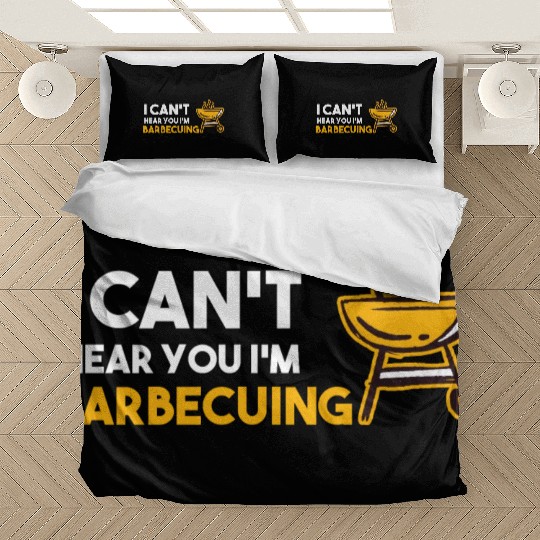 I Can't Hear You I'm Barbecuing Grill Chef Bedding Sets