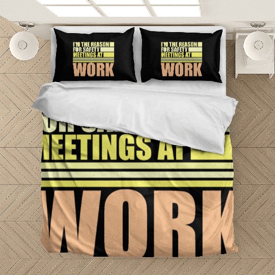 Funny I'm The Reason For Safety Meetings At Work Bedding Sets