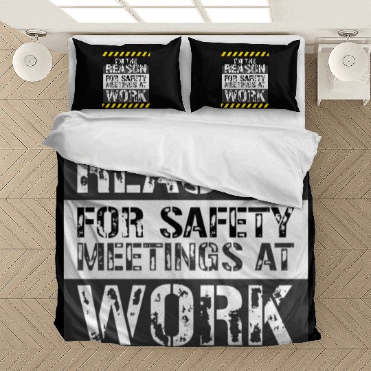 Funny I'm The Reason For Safety Meetings At Work Bedding Sets