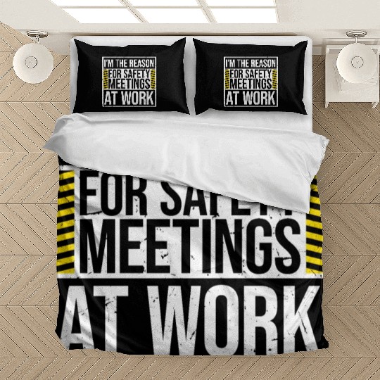 Funny I'm The Reason For Safety Meetings At Work Bedding Sets