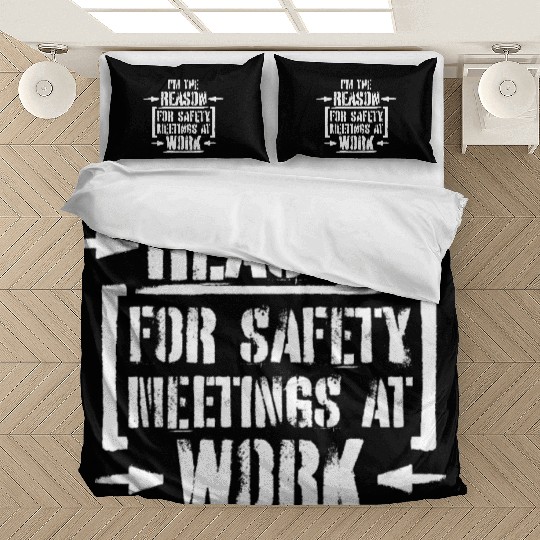 Funny I'm The Reason For Safety Meetings At Work Bedding Sets
