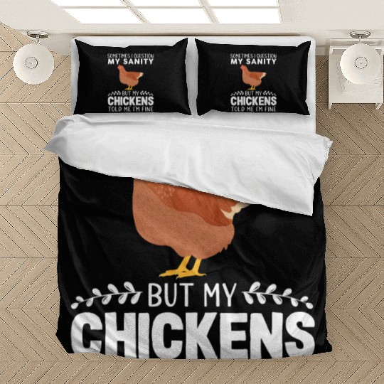 Sometimes I Question My Sanity But My Chickens Bedding Sets