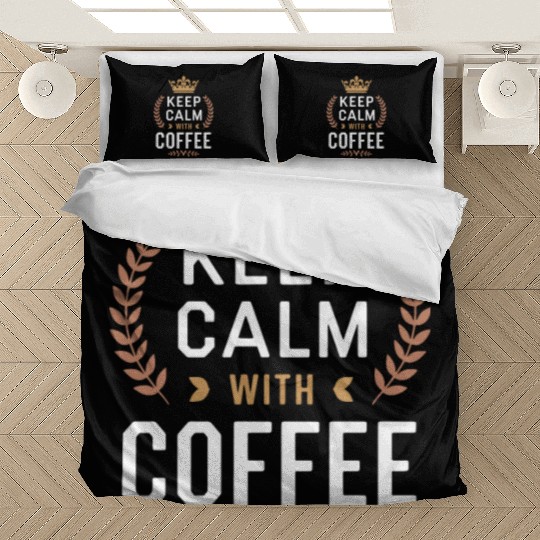 Keep Calm with Coffee Bedding Sets