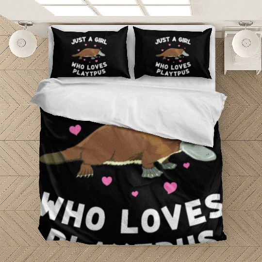 Just a girl who loves platypus funny Platypus Bedding Sets