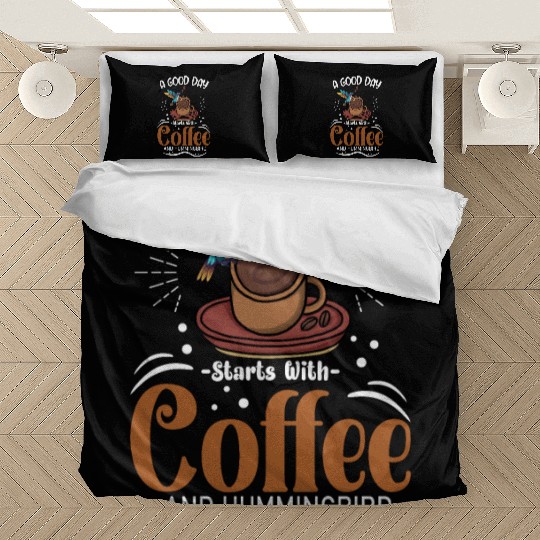 A Good Day Starts With Coffee And Hummingbird Bedding Sets