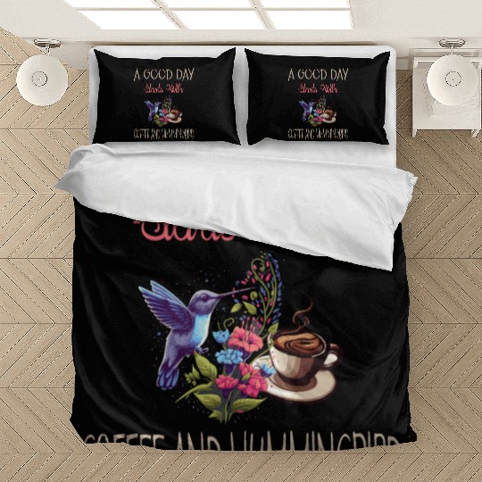 A Good Day Starts With Coffee And Hummingbird Bedding Sets