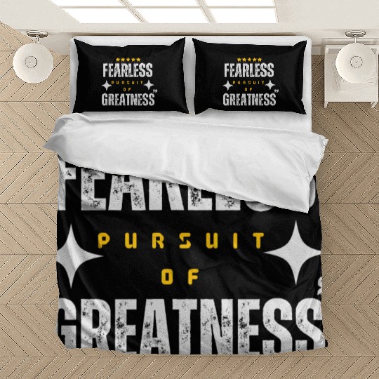 Fearless Pursuit of Greatness Bedding Sets