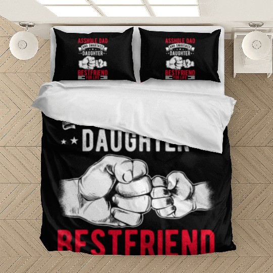 Asshole Dad And Smartass Daughter Best Friend Bedding Sets