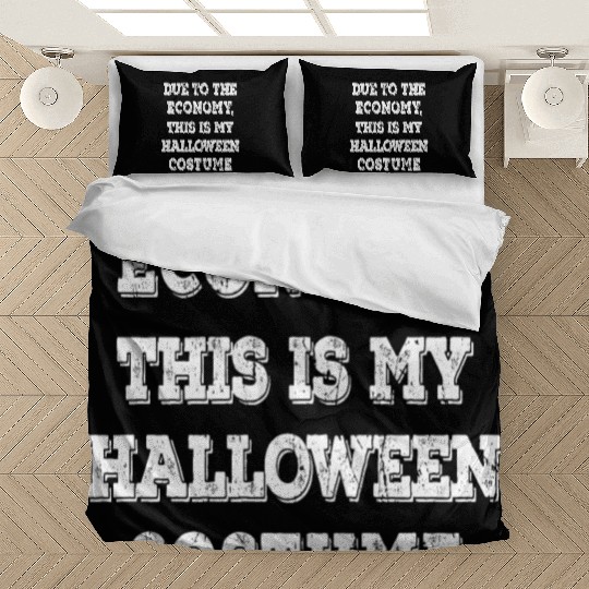 Due To The Economy This Is My Halloween Costume Bedding Sets