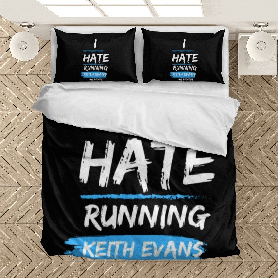 Keith Evans "I Hate Running" Bedding Sets
