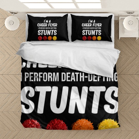 I'm A Cheer Flyer I Therefore Death-Defying Bedding Sets