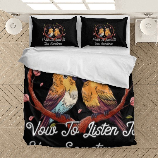 I Vow To Listen To You Sometimes Wedding Funny Bedding Sets