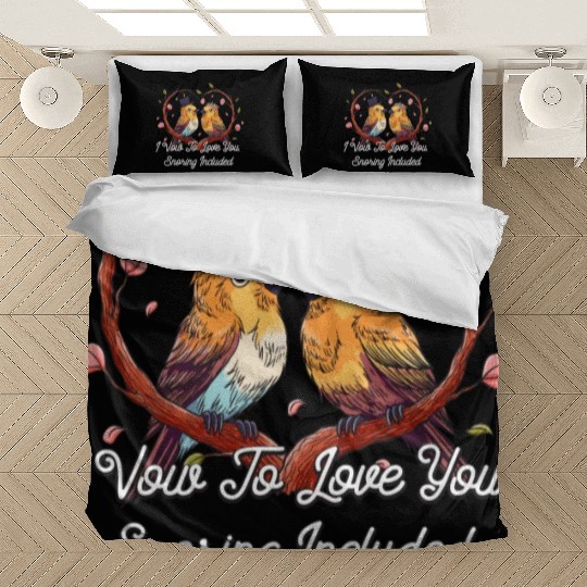 Vow To Love You Snoring Included Funny Wedding Hum Bedding Sets