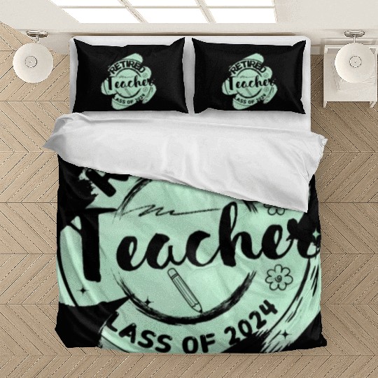 Retired Teacher Class Of 2024 on Women's and Men's Bedding Sets