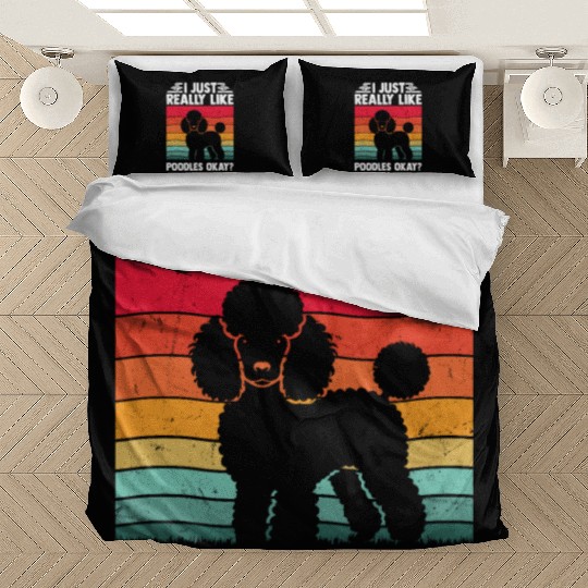 I Just Really Like Poodles Okay? Dog Dad Puppy Mom Bedding Sets