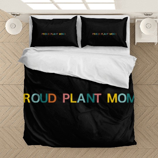 Proud Plant Mom! Graphic Bedding Sets