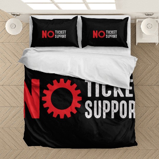 No Ticket No Support Work Job IT Admin Bedding Sets