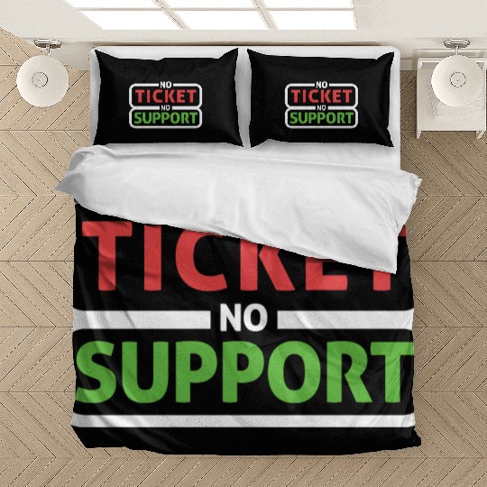 No Ticket No Support Work Job IT Admin Bedding Sets