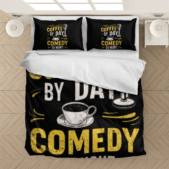 Coffee By Day Comedy By Night Comedian Bedding Sets