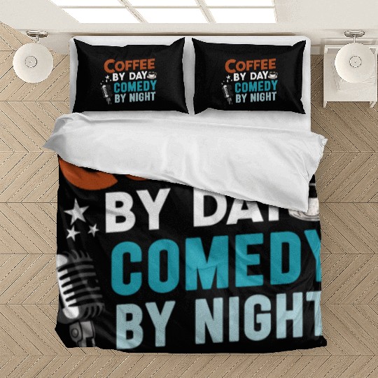 Coffee By Day Comedy By Night Comedian Bedding Sets