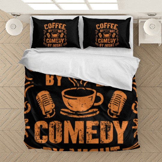 Coffee By Day Comedy By Night Comedian Bedding Sets