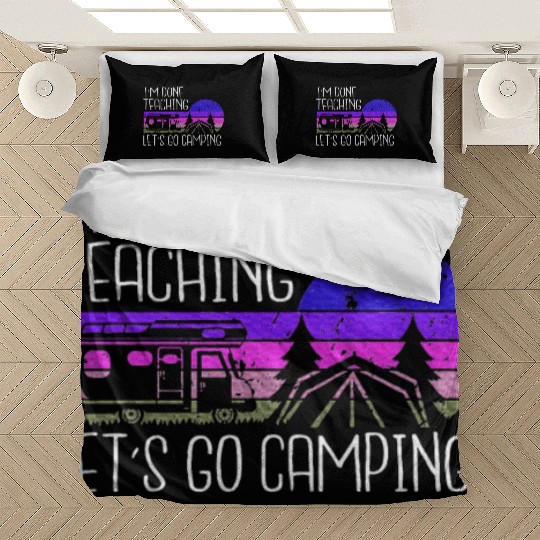 I'm Done Teaching Let's Go Camping Teacher Summer Bedding Sets
