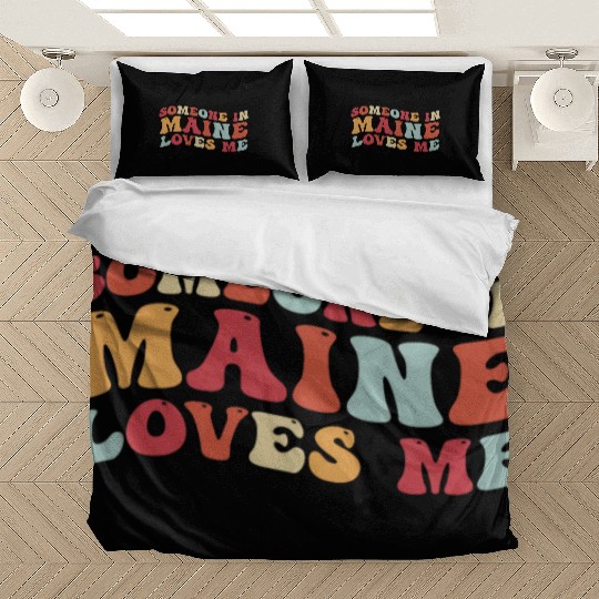 Someone In Maine Loves Me Bedding Sets