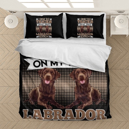 CHocolate Labrador I DO TRICKS ON MY TERMS Bedding Sets
