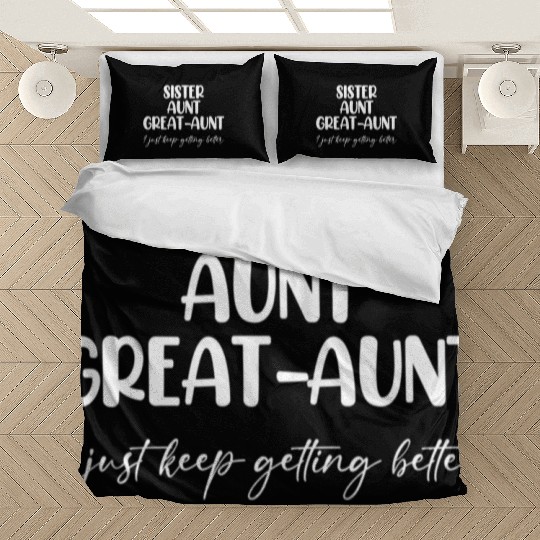 Sister Aunt Great Getting Better Bedding Sets