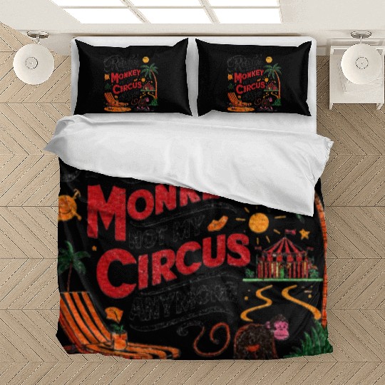 Retired Not My Monkey Not My Circus Distressed Bedding Sets