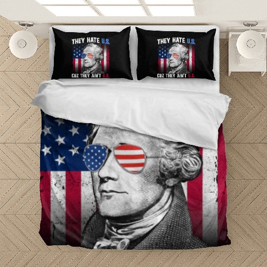 They Hate US Cuz They Ain't US Alexander Hamilton Bedding Sets