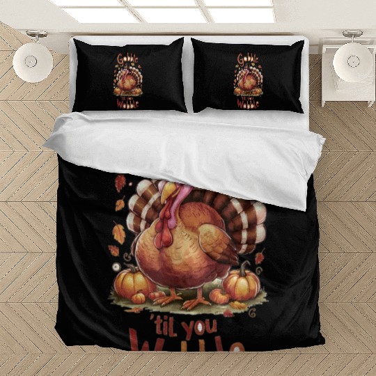 Gobble til You Wobble Thanksgiving Bedding Sets