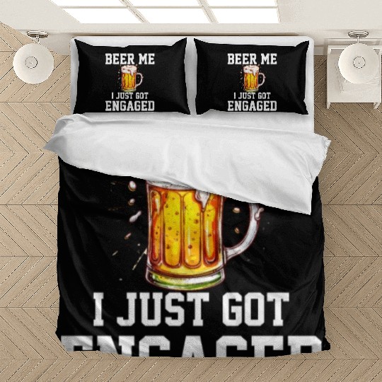 Beer Me I Just Got Engaged, engagement Bedding Sets