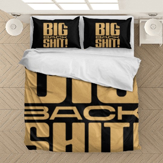Big Back Shit! Bedding Sets
