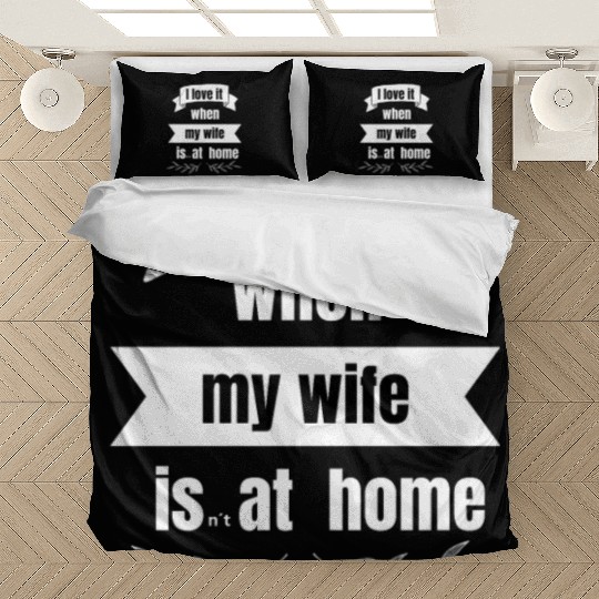 I love my wife - fun Bedding Sets - funny saying - joke