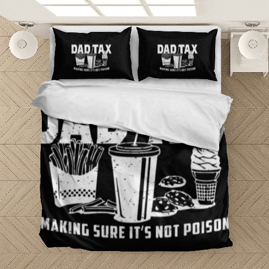 Dad Tax Making Sure It's Not Poison Fathers Day Bedding Sets