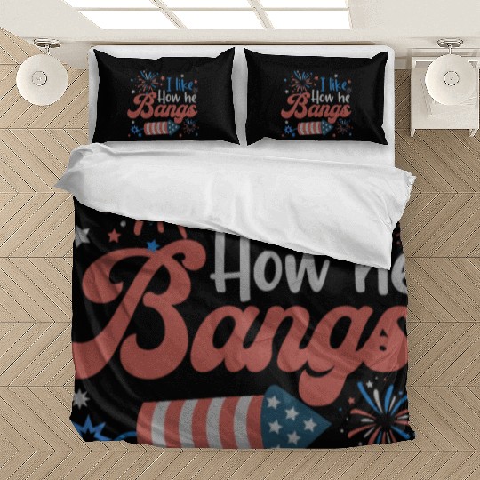 I Like How He Bangs Fireworks Retro US Flag Bedding Sets