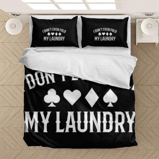 Dont Even Laundry Poker Clothes Bedding Sets