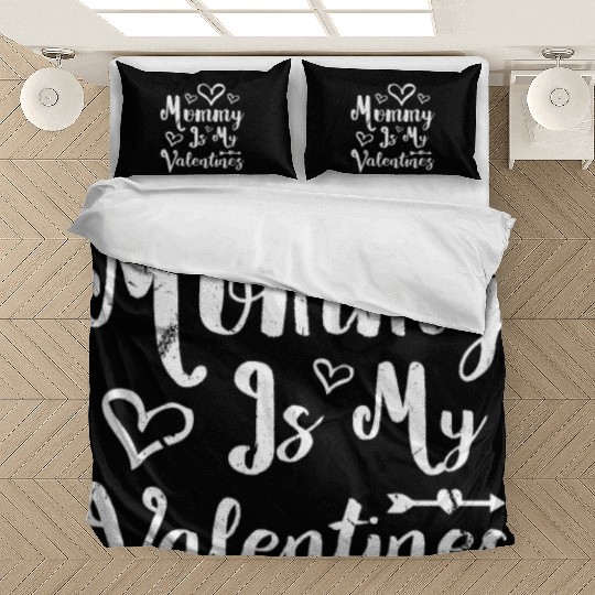 Mummy Is My Valentines Bedding Sets